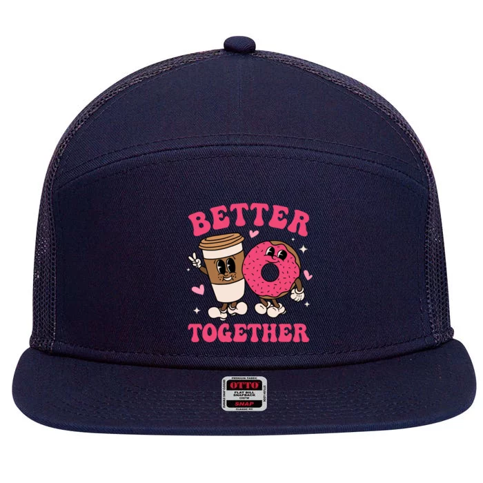 Better Together Coffee Donut Groovy Retro Valentine's Day Gift 7 Panel Mesh Trucker Snapback Hat