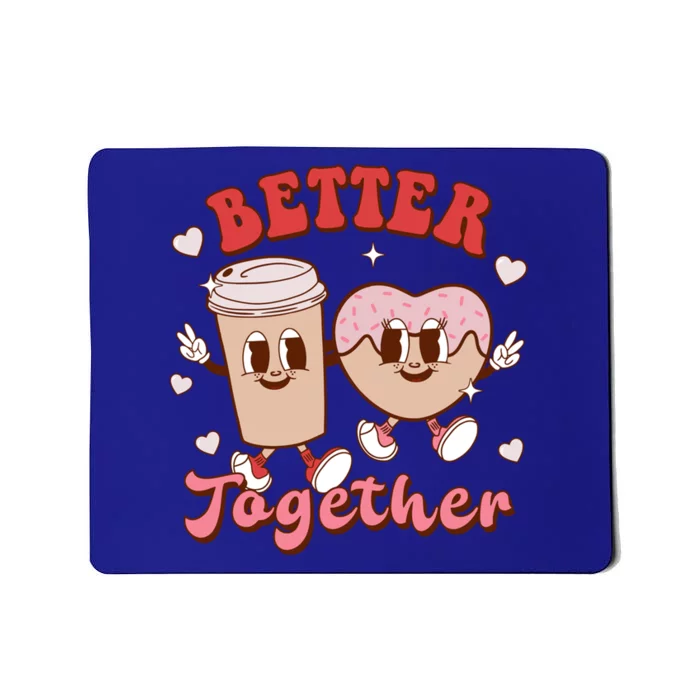 Better Together Coffee Donut Groovy Retro Valentine's Day Gift Mousepad