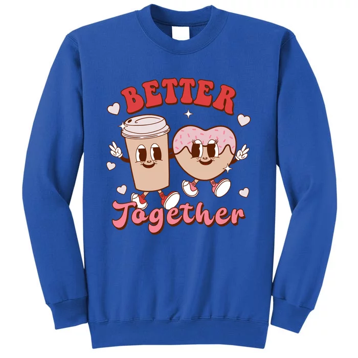 Better Together Coffee Donut Groovy Retro Valentine's Day Gift Tall Sweatshirt