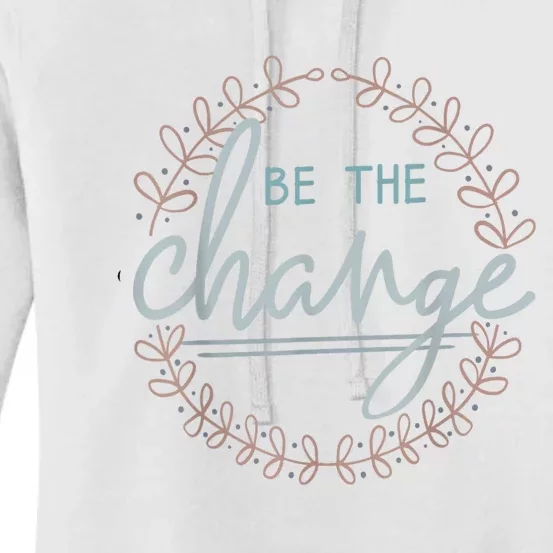 Be The Change Women's Pullover Hoodie