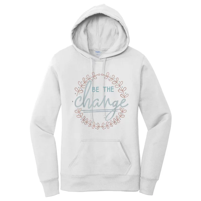 Be The Change Women's Pullover Hoodie