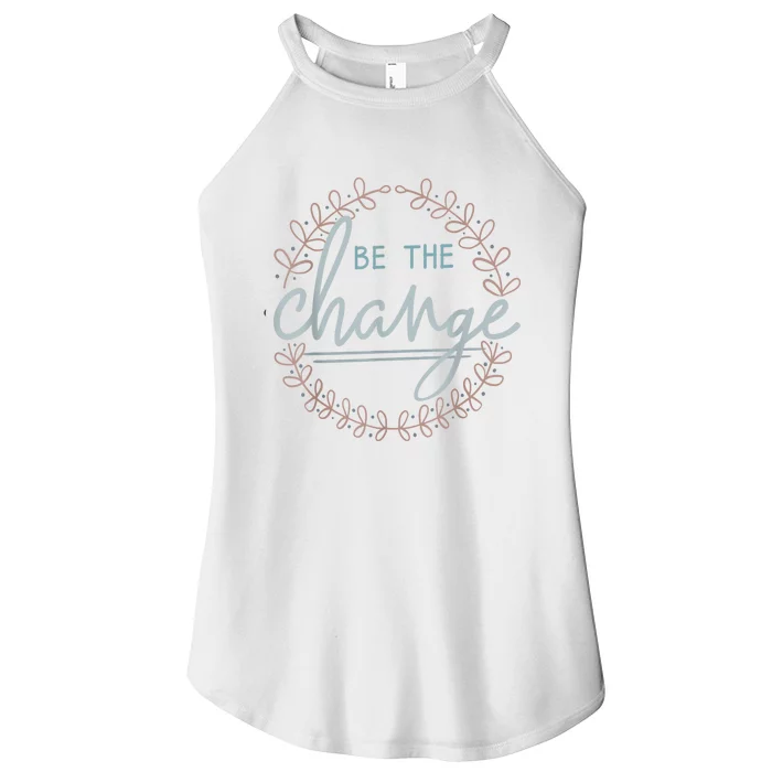 Be The Change Women’s Perfect Tri Rocker Tank