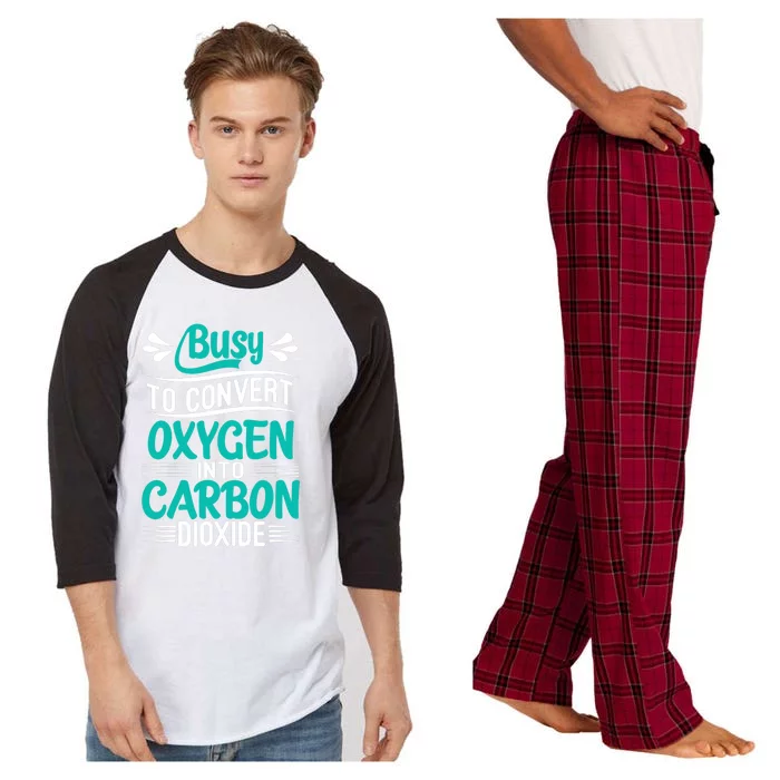 Busy To Convert Oxygen Into Carbon Dioxide Funny Busy Raglan Sleeve Pajama Set