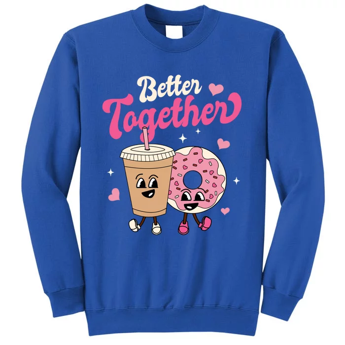 Better Together Coffee Donut Groovy Retro Valentine's Day Gift Tall Sweatshirt