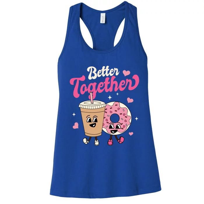 Better Together Coffee Donut Groovy Retro Valentine's Day Gift Women's Racerback Tank