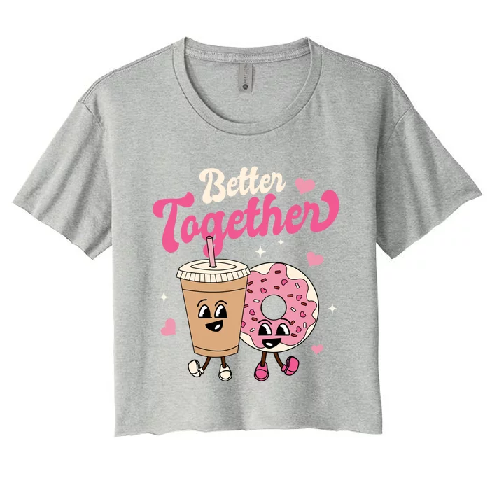 Better Together Coffee Donut Groovy Retro Valentine's Day Gift Women's Crop Top Tee