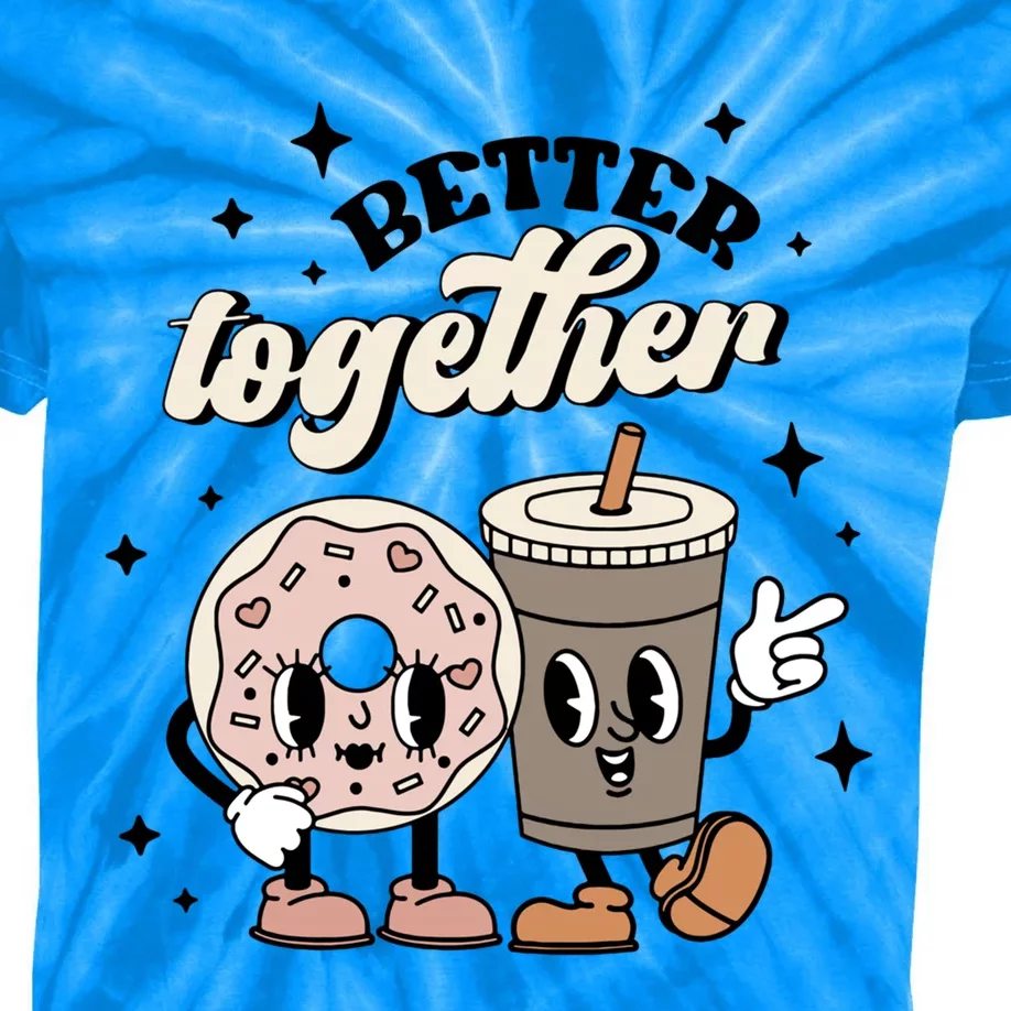 Better Together Coffee Donut Retro Groovy Valentines Day Meaningful Gift Kids Tie-Dye T-Shirt