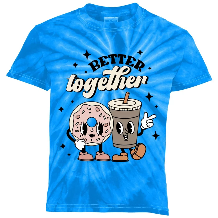 Better Together Coffee Donut Retro Groovy Valentines Day Meaningful Gift Kids Tie-Dye T-Shirt