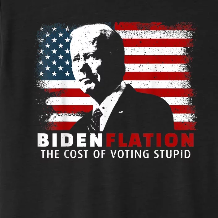 BidenFlation The Cost Of Voting Stupid Biden Flation ChromaSoft Performance T-Shirt