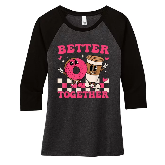 Better Together Coffee Donut Valentine's Day Groovy Retro Women's Tri-Blend 3/4-Sleeve Raglan Shirt