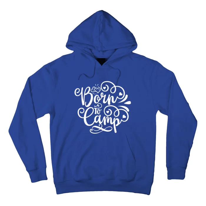 Born To Camp Nice Camping Décor Theme Cool Gift Hoodie