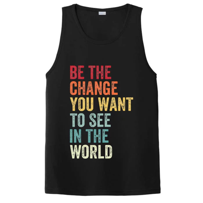 Be The Change You Want To See In The World Equality Performance Tank