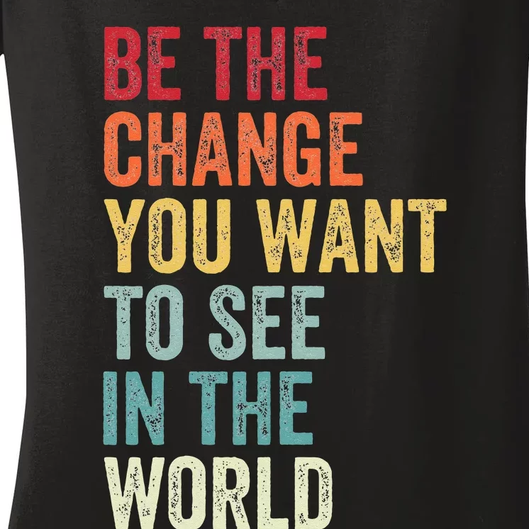 Be The Change You Want To See In The World Equality Women's V-Neck T-Shirt