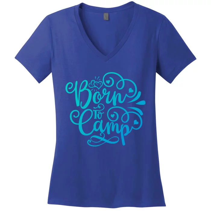 Born To Camp Nice Camping Décor Theme Cool Gift Women's V-Neck T-Shirt