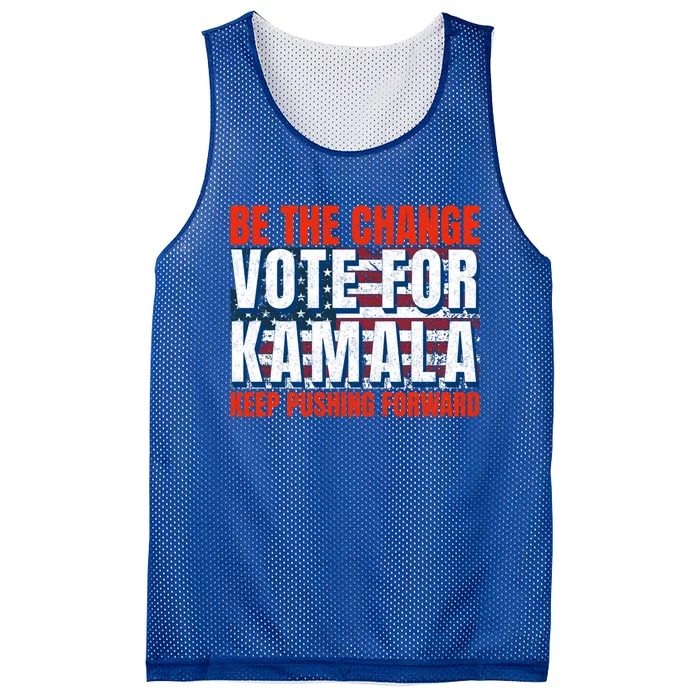 Be The Change Vote For Kamala Keep Pushing Forward Harris 47 Gift Mesh Reversible Basketball Jersey Tank