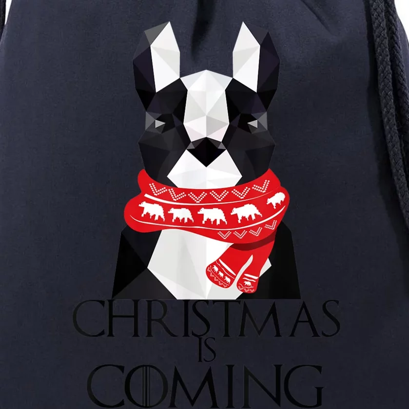 Boston Terrier Christmas Dog Christmas Is Coming Drawstring Bag