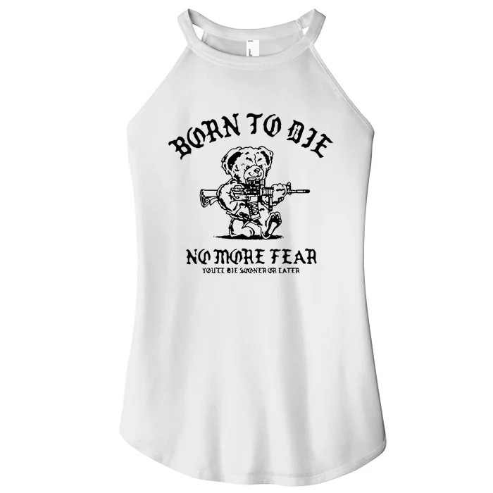 Born To Die No More Fear YouLl Die Sooner Or Later Women’s Perfect Tri Rocker Tank