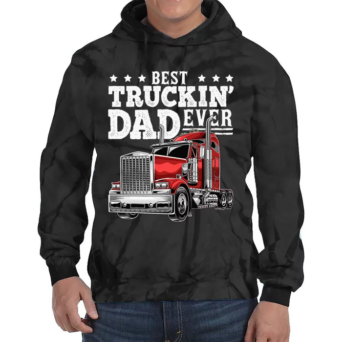 Best Truckin Dad Ever Big Rig Trucker Fathers Day Tie Dye Hoodie