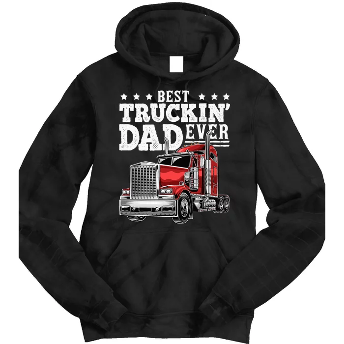 Best Truckin Dad Ever Big Rig Trucker Fathers Day Tie Dye Hoodie