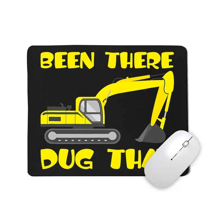 Been There Dug That, Funny Excavator Operator Mousepad