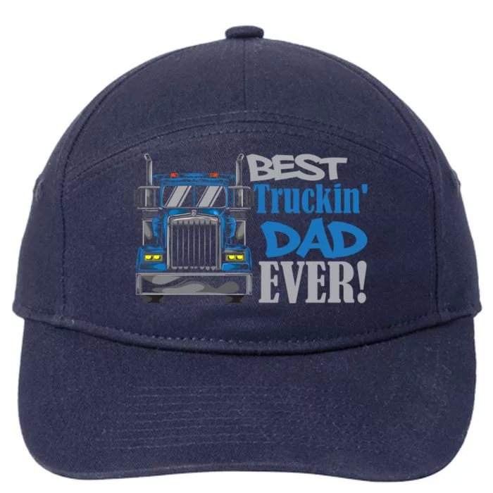 Best Trucking Dad Ever Truck Driver Dad Gift 7-Panel Snapback Hat