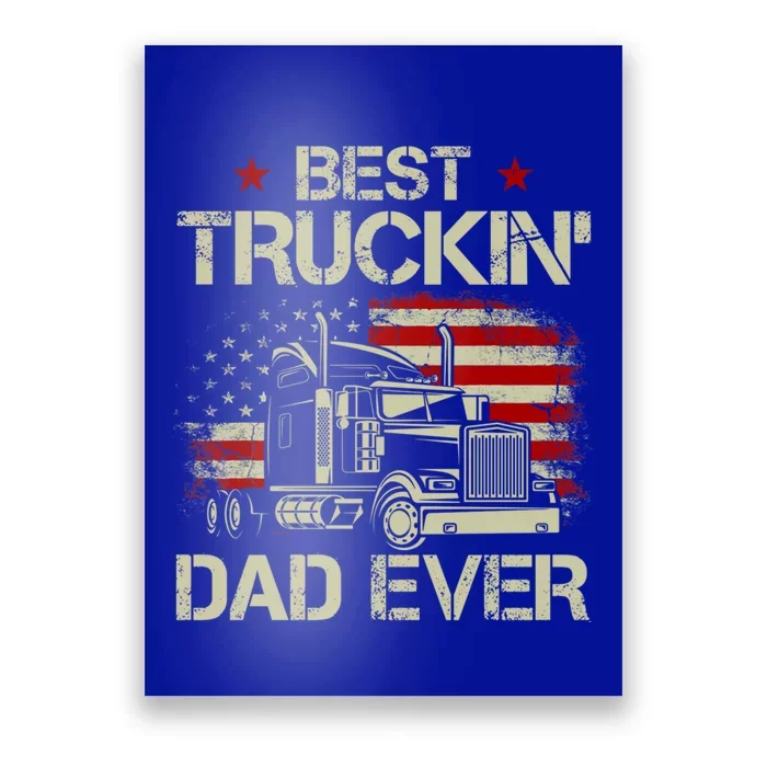 Best Truckin Dad Ever Usa American Flag Trucker 4th Of July Gift Poster