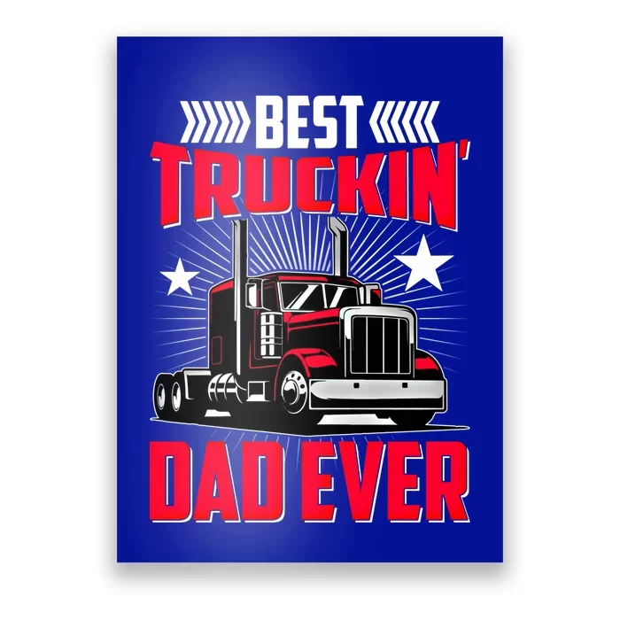 Best Trucking Dad Ever Trucker Funny Truck Driver Father Great Gift Poster