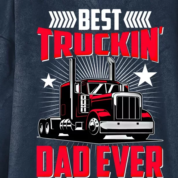 Best Trucking Dad Ever Trucker Funny Truck Driver Father Great Gift Hooded Wearable Blanket