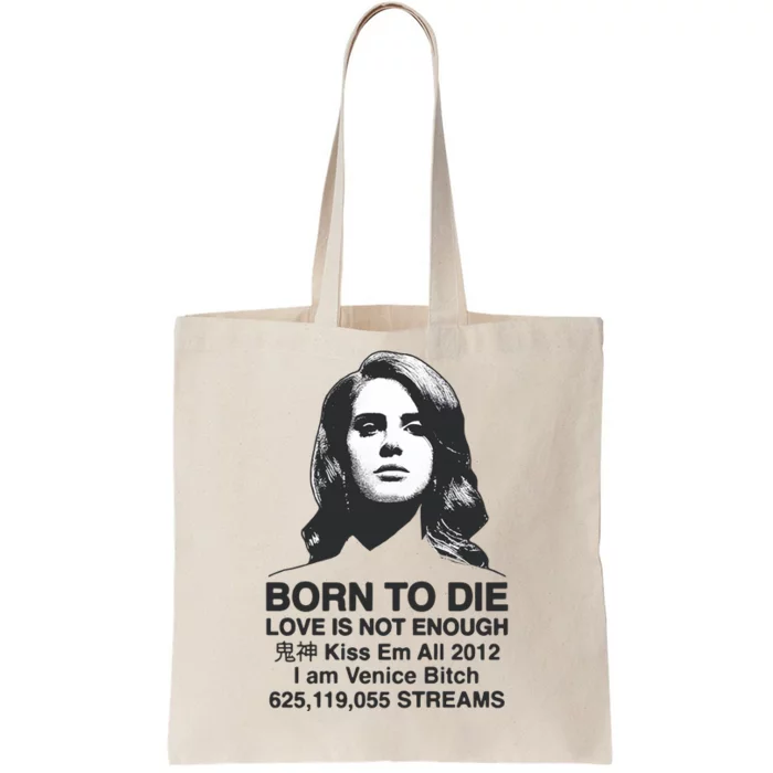 Born To Die Love Is Not Enough Kiss Em All Tote Bag