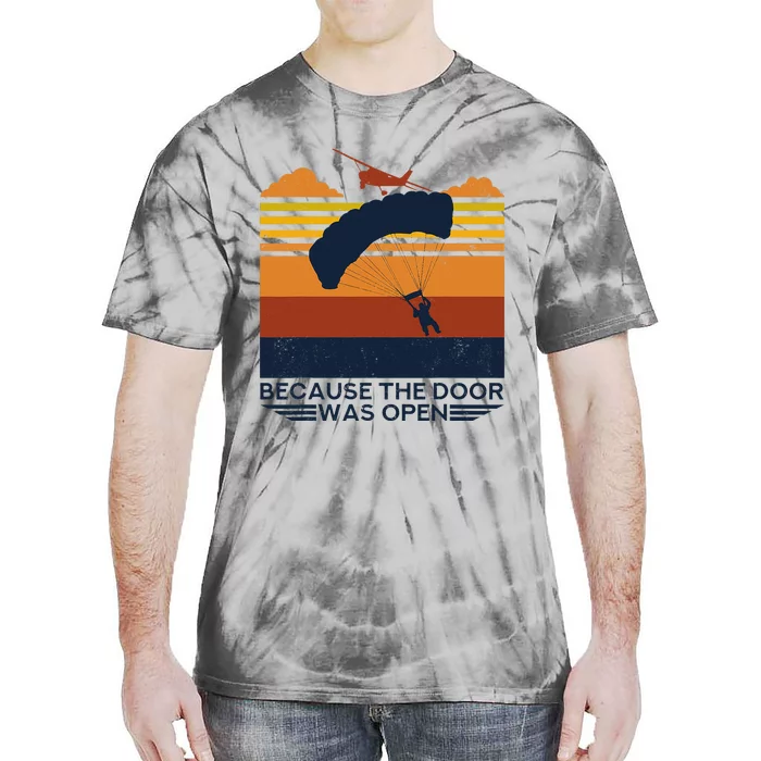 Because The Door Was Open Parachuting Skydiving Tie-Dye T-Shirt