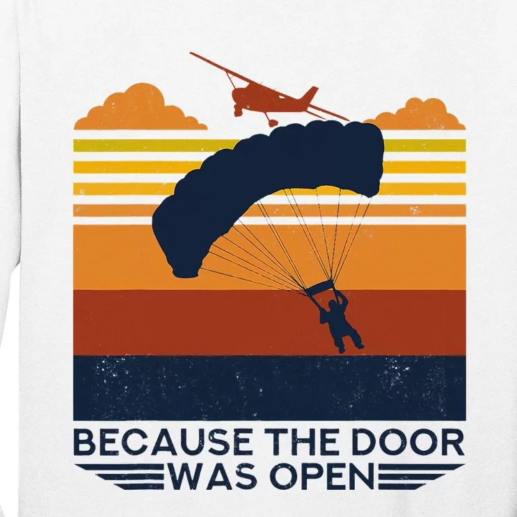 Because The Door Was Open Parachuting Skydiving Long Sleeve Shirt