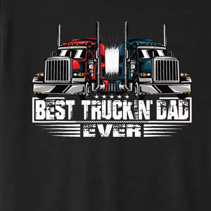 Best Truckin' Dad Ever Truck Driver ChromaSoft Performance T-Shirt