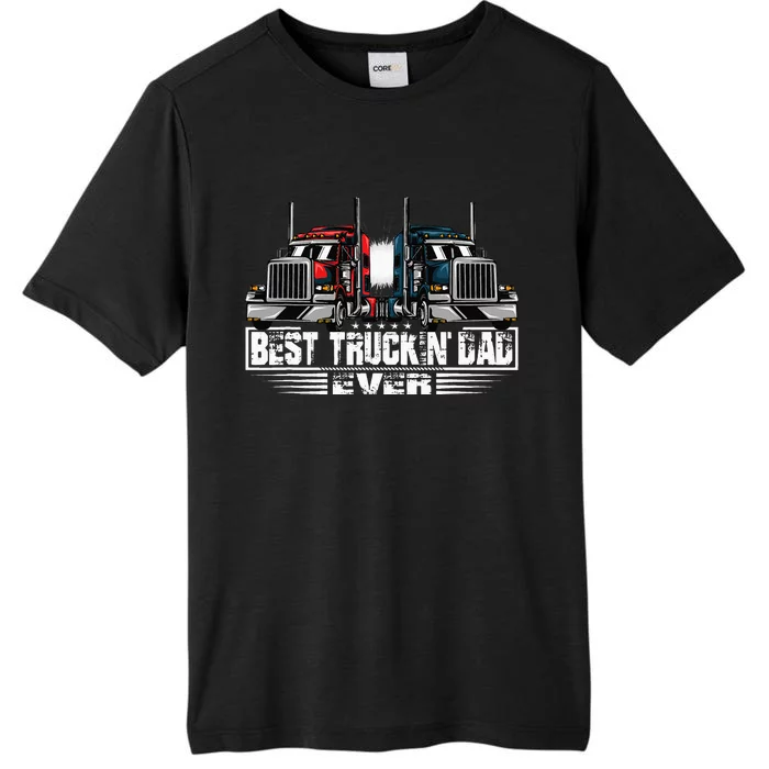 Best Truckin' Dad Ever Truck Driver ChromaSoft Performance T-Shirt