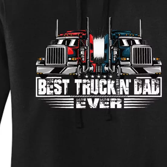 Best Truckin' Dad Ever Truck Driver Women's Pullover Hoodie