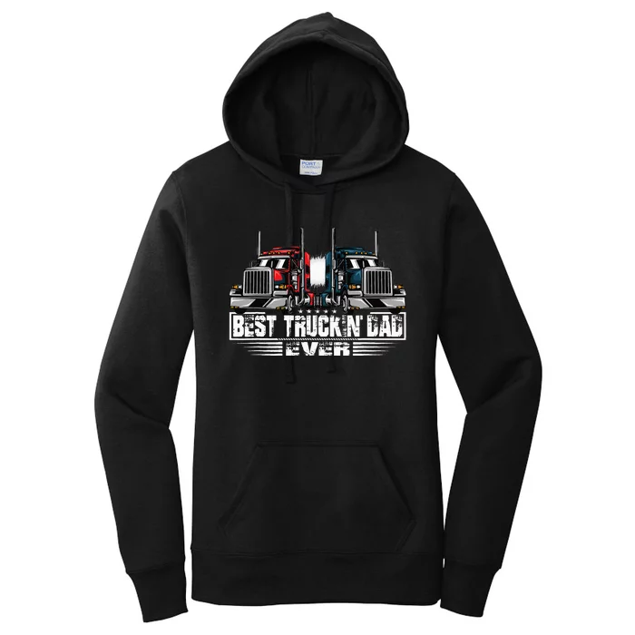 Best Truckin' Dad Ever Truck Driver Women's Pullover Hoodie