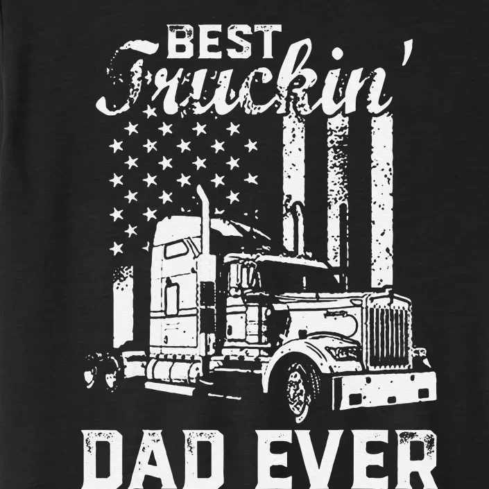 Best Truckin Dad Ever American Flag Fathers Day ChromaSoft Performance T-Shirt