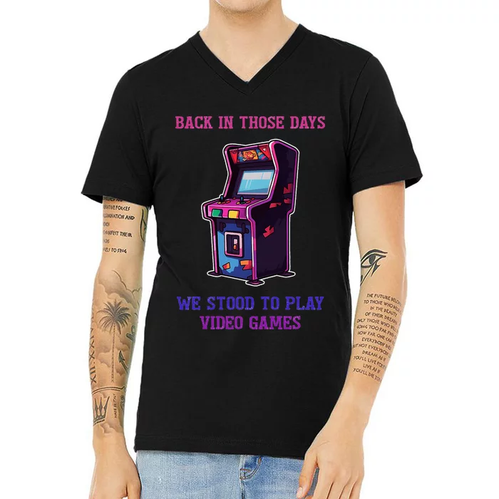 Back Those Days Stood To Play Video Games Gamer Retro Arcade V-Neck T-Shirt