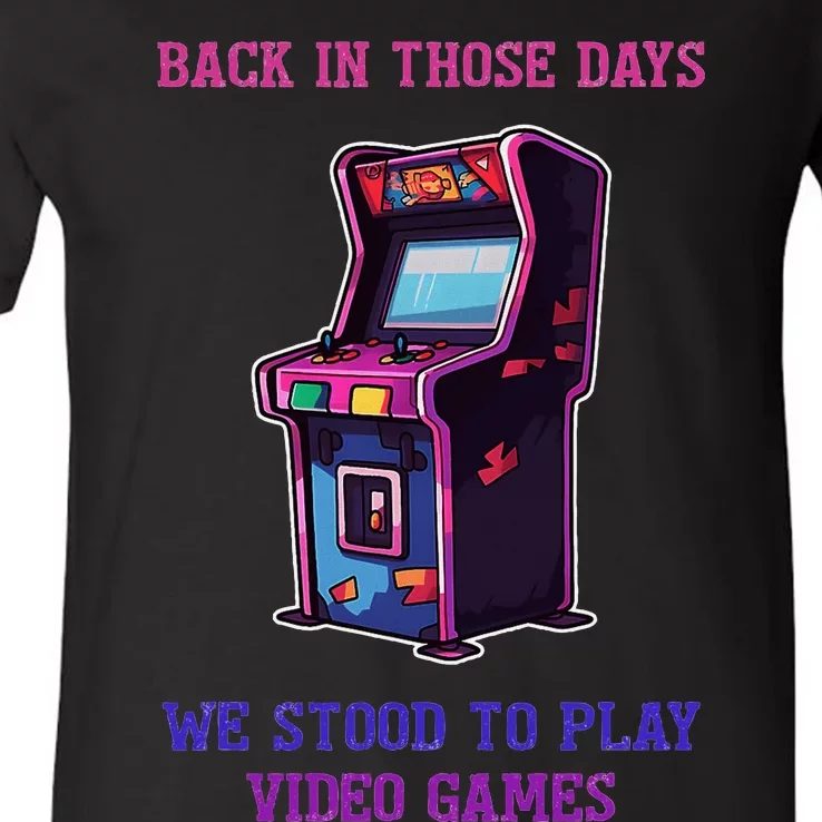 Back Those Days Stood To Play Video Games Gamer Retro Arcade V-Neck T-Shirt