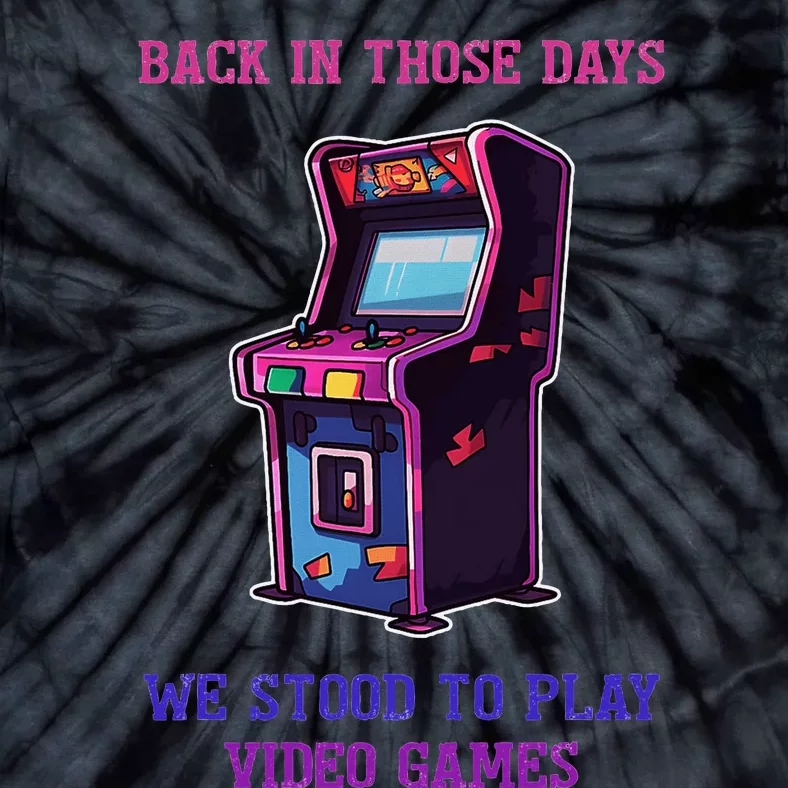 Back Those Days Stood To Play Video Games Gamer Retro Arcade Tie-Dye T-Shirt