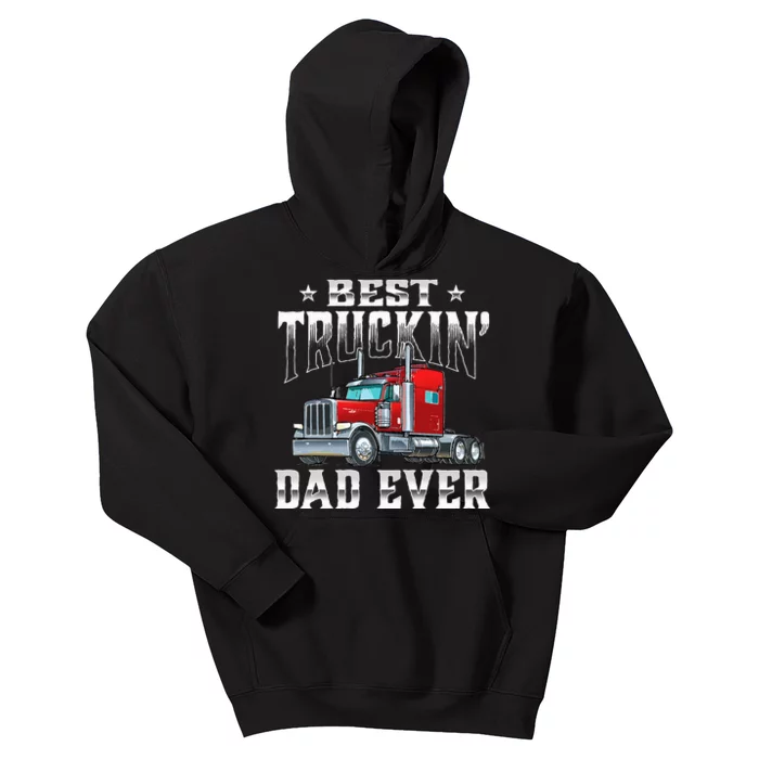 Best Truckin' Dad Trucker Semi Truck Driver Big Rig Kids Hoodie