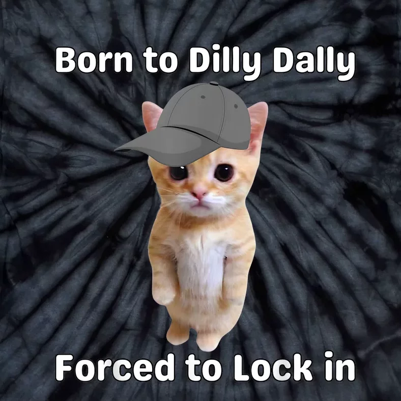 Born To Dilly Dally Forced To Lock In Cat Tie-Dye T-Shirt