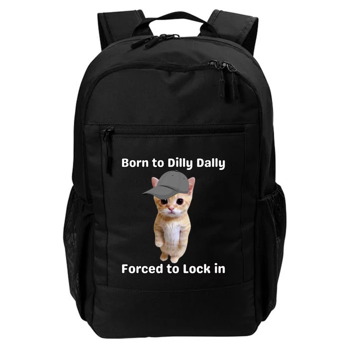 Born To Dilly Dally Forced To Lock In Cat Daily Commute Backpack