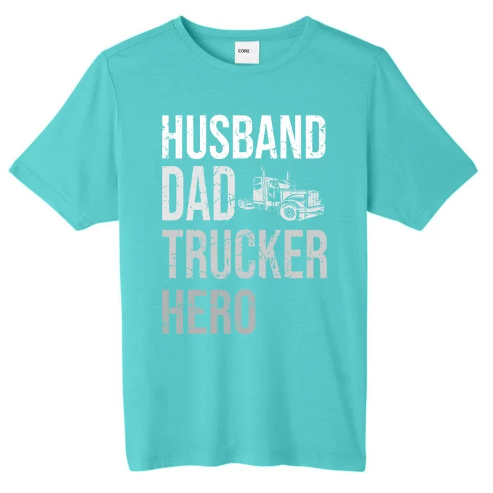 Best Trucking Dad Ever Big Rid Trucker Truck Driver Father Gift ChromaSoft Performance T-Shirt