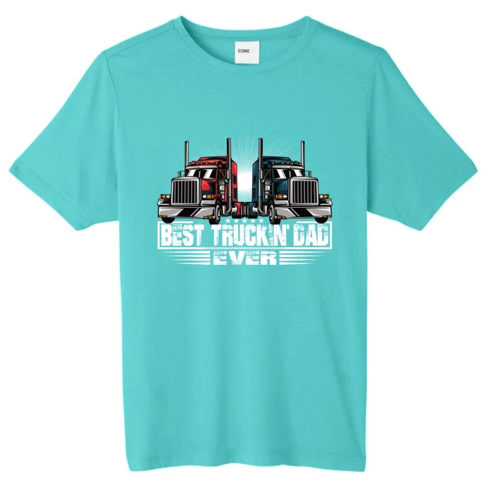 Best Truckin Dad Ever Truck Driver Gift ChromaSoft Performance T-Shirt