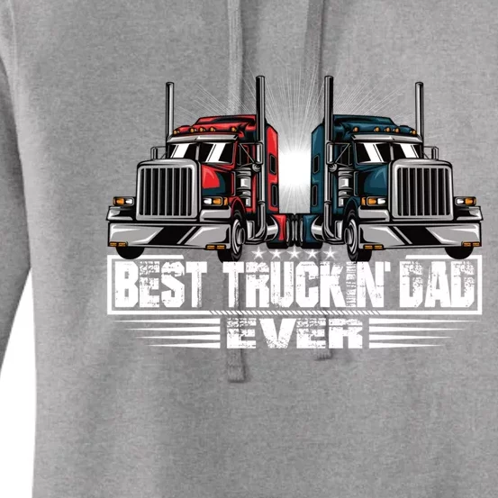 Best Truckin Dad Ever Truck Driver Gift Women's Pullover Hoodie