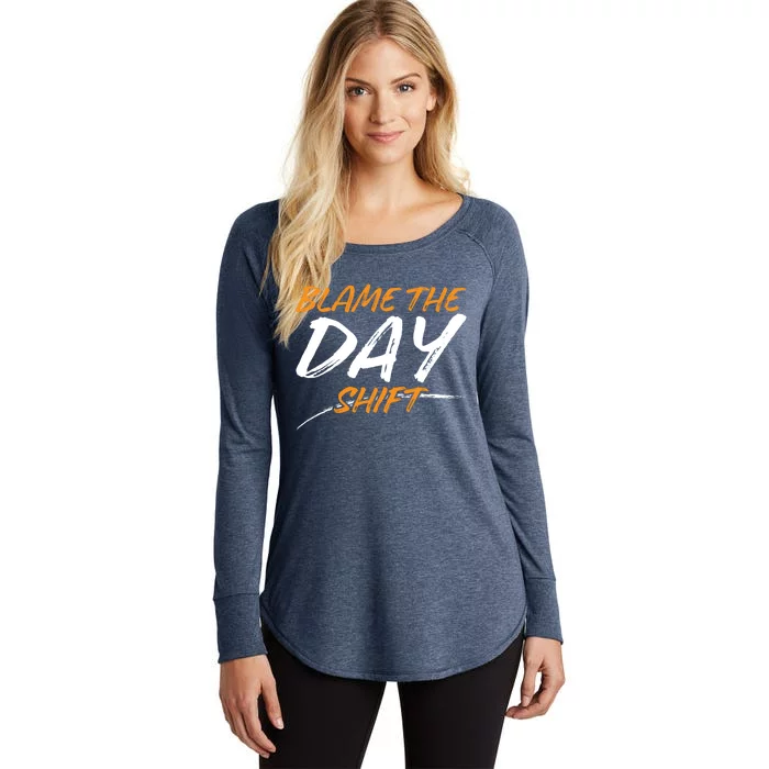 Blame The Day Shifmeaningful Gift Novelty Great Gift For Employees Great Gift Women's Perfect Tri Tunic Long Sleeve Shirt