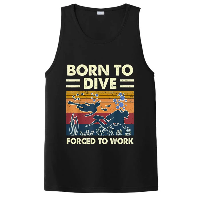 Born To Dive Forced To Work Funny Scuba Diving Diver Performance Tank