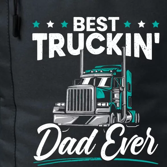 Best Trucking Dad Ever For A Trucker Dad Fathers Day Daily Commute Backpack