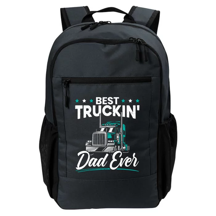 Best Trucking Dad Ever For A Trucker Dad Fathers Day Daily Commute Backpack