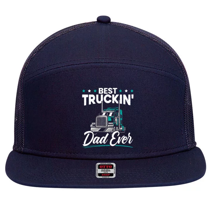 Best Trucking Dad Ever For A Trucker Dad Fathers Day 7 Panel Mesh Trucker Snapback Hat